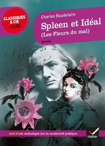  Spleen et Idéal (1857-1861) - Suivi d'une anthologie sur la modernité poétique  