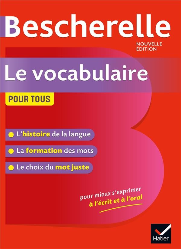  Bescherelle ; le vocabulaire pour tous ; ouvrage de référence sur le lexique français 