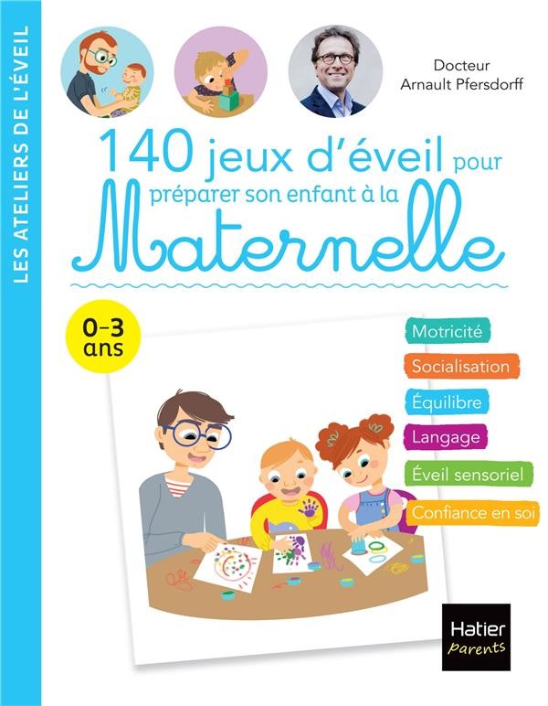  140 jeux d'éveil pour préparer son enfant à la maternelle 