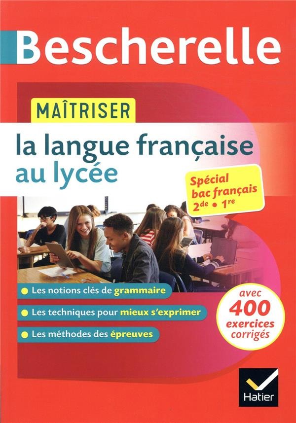  Bescherelle ; maîtriser la langue française au lycée ; 2nde et 1ère ; spécial BAC français 