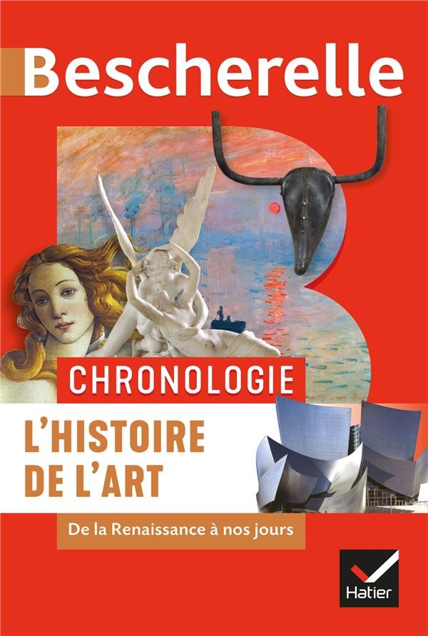  Bescherelle ; chronologie ; l'histoire de l'art de la Renaissance à nos jours 