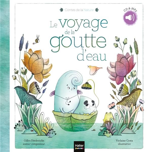  Les contes de la nature ; le voyage de la goutte d'eau 