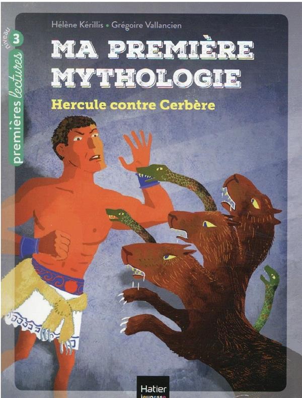 Ma première mythologie t.8 ; Hercule contre Cerbère 