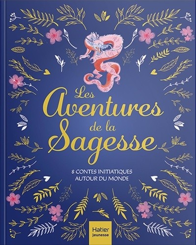 Les Aventures de la Sagesse - 8 contes initiatiques autour du monde  