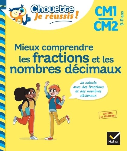 Mieux comprendre les fractions et les nombres décimaux CM1-CM2 Mieux comprendre les fractions et les nombres décimaux CM1-CM2