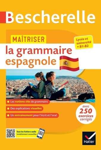  Bescherelle - Maîtriser la grammaire espagnole (grammaire & exercices) - lycée, classes préparatoires et université (B1-B2) 
