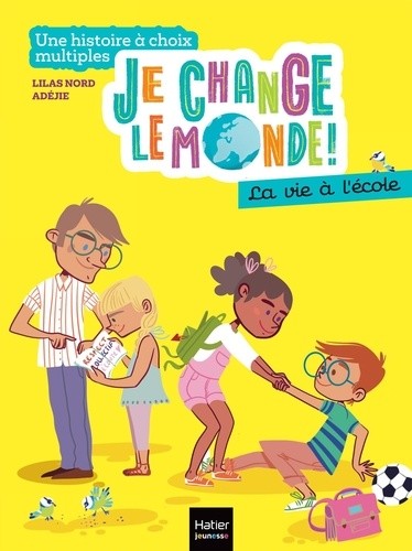  Je change le monde : La vie à l'école  