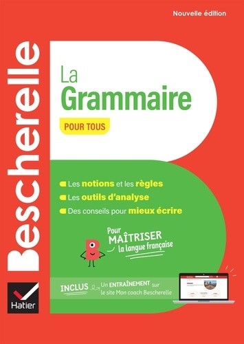  Bescherelle La grammaire pour tous - nouvelle édition - pour maîtriser la langue française 