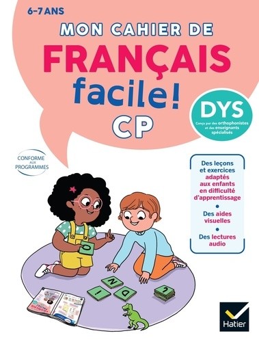  Mon cahier de Français facile DYS ! CP - 6 ans - Adapté aux enfants DYS ou en difficulté d'apprentissage 