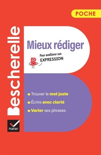  Bescherelle - Mieux rédiger (poche) - l'essentiel pour améliorer son expression 