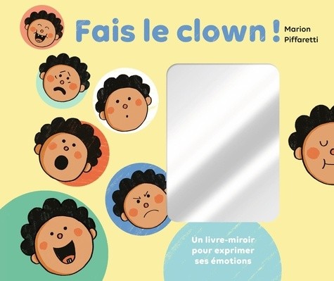  Fais le clown ! - Un livre-miroir pour exprimer ses émotions 