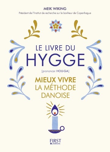  Le livre du Hygge - Mieux vivre : la méthode danoise  