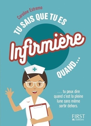  Tu sais que tu es infirmière quand...  