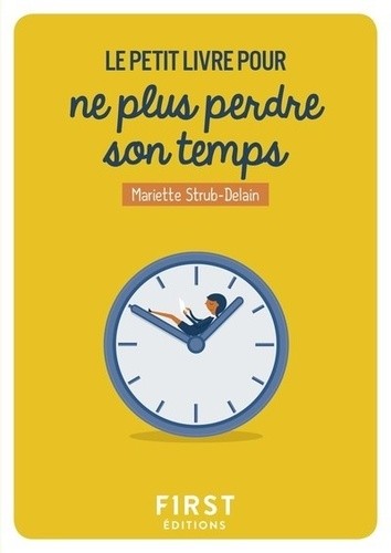  Le petit livre pour ne plus perdre son temps  