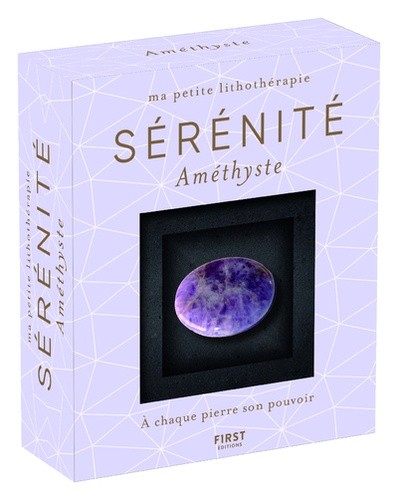 Sérénité - Améthyste. Avec 1 livret de 48 pages et 1 améthyste  