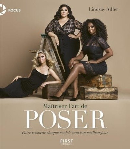  Maîtriser l'art de poser - Faire ressortir chaque modèle sous son meilleur jour  