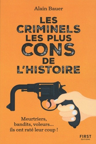  Les criminels les plus cons de l'histoire  