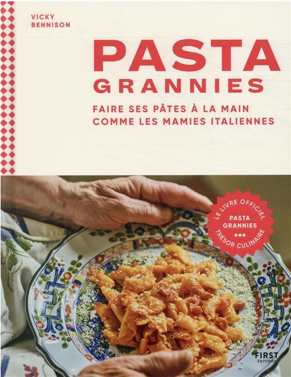  Pasta grannies : faire ses pâtes à la main comme les mamies italiennes 