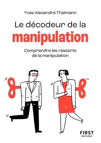  Le décodeur de la manipulation - Comprendre les ressorts de la manipulation  