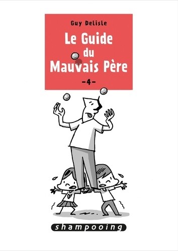  Le guide du mauvais père Tome 4  