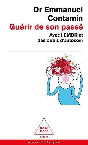  Guérir de son passé - Avec l'EMDR et des outils d'autosoin  