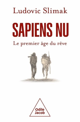  Sapiens nu - Penser le monde après Néandertal 