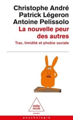 La nouvelle peur des autres - Trac, timidité et phobie sociale  