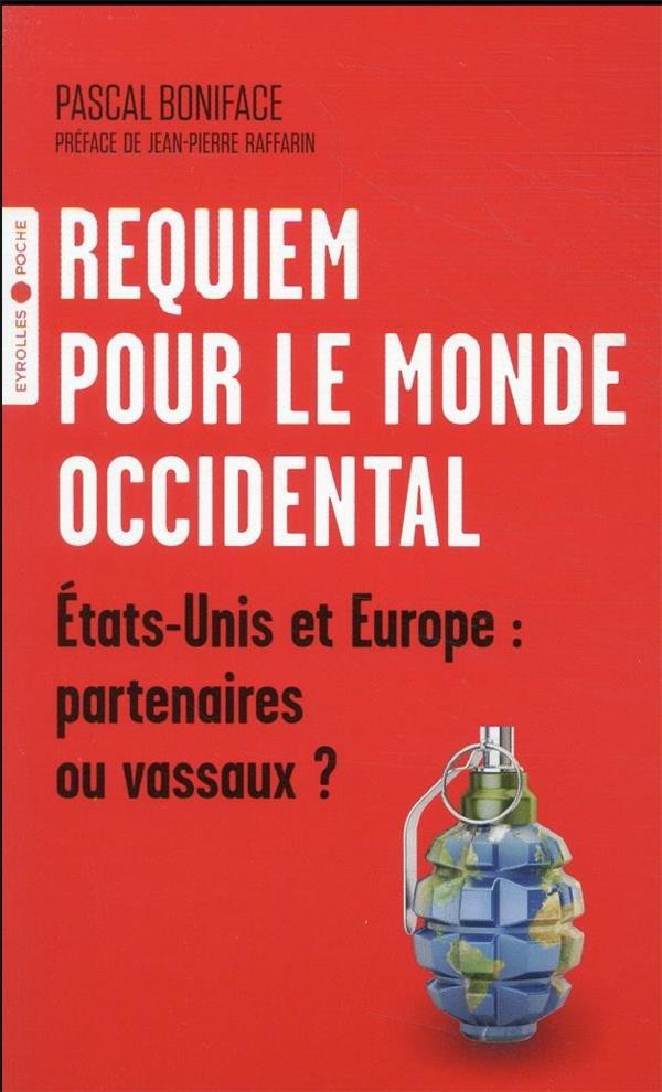  Requiem pour le monde occidental : Etats Unis et Europe : partenaires ou vassaux ?  