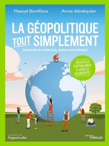  La géopolitique, tout simplement - Comprendre le monde et les relations internationales  