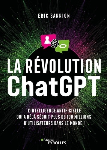  La révolution ChatGPT - L'IA qui a déjà séduit plus de 100 millions d'utilisateurs dans le monde !  