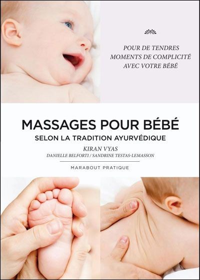  Massages pour bébé ; selon la tradition ayurvédique 