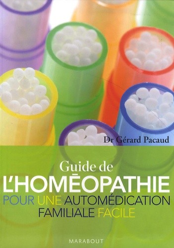  Le Guide de l'Homéopathie - Pour une automédication familiale facile 