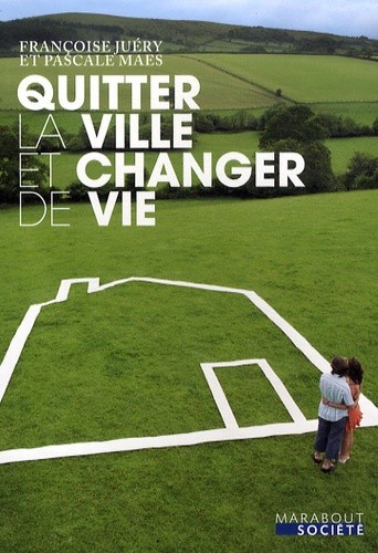  Quitter la ville et changer de vie  