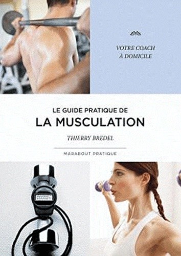  Le guide pratique de la musculation 