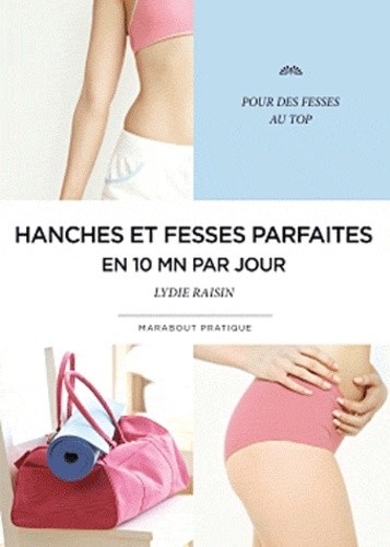  Hanches et fesses parfaites en 10 minutes par jour 