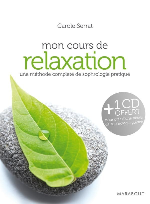  Mon cours de relaxation ; une méthode complète de sophrologie pratique ; coffret 