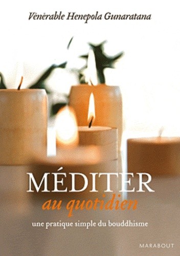  Méditer au quotidien - Une pratique simple du bouddhisme 