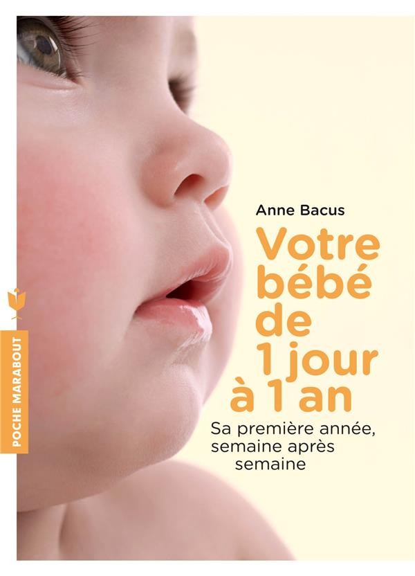  Votre bébé de 1 jour à 1 an 