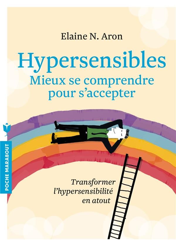  Hypersensibles ; mieux se comprendre, mieux s'accepter 