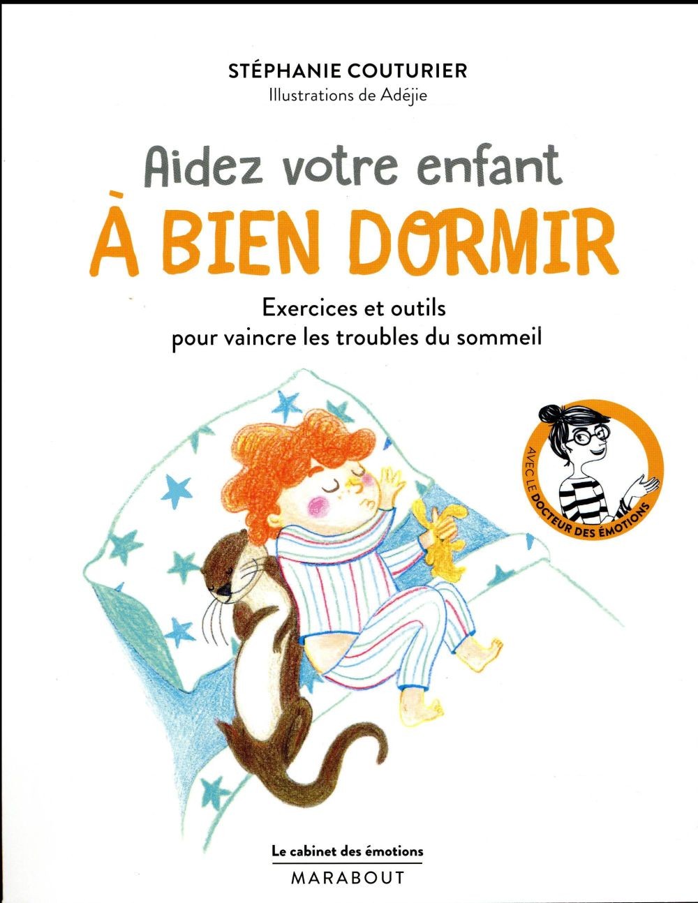 Le cabinet des émotions ; aider votre enfant à bien dormir ; exercices et outils pour vaincre les troubles du sommeil Le cabinet des émotions ; aider votre enfant à bien dormir ; exercices et outils pour vaincre les troubles du sommeil