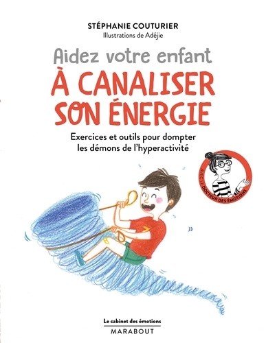 Aidez votre enfant à canaliser son énergie Aidez votre enfant à canaliser son énergie