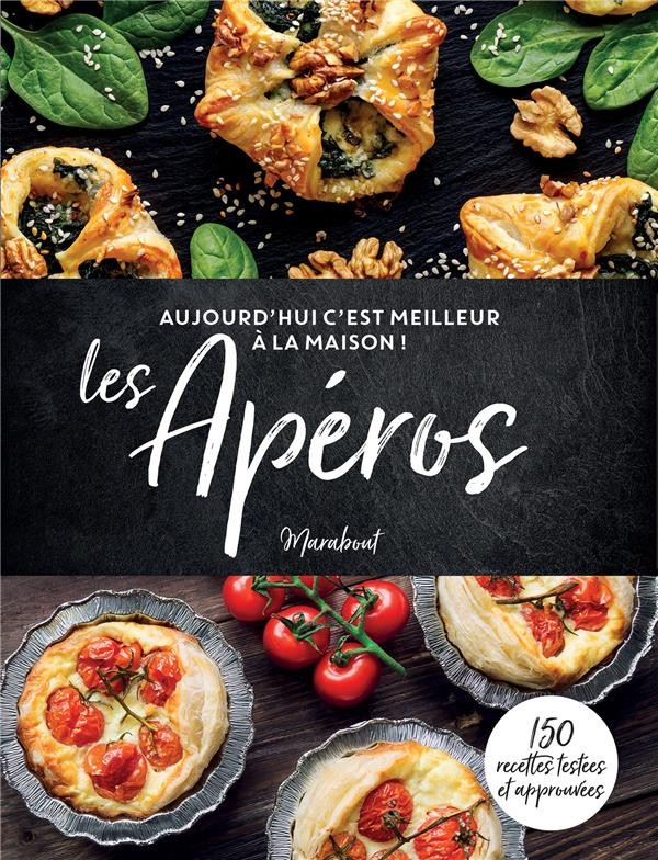  C'est meilleur à la maison : apéros 