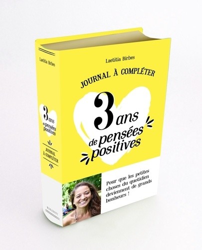  3 ans de pensées positives - Journal à compléter  