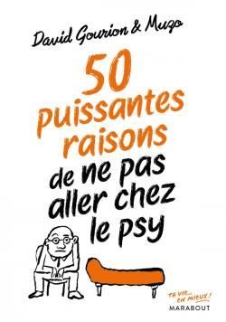  50 puissantes raisons de ne pas aller chez le psy 