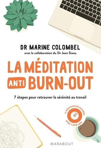  La méditation anti-burn-out - 7 étapes pour retrouver la sérénité au travail  