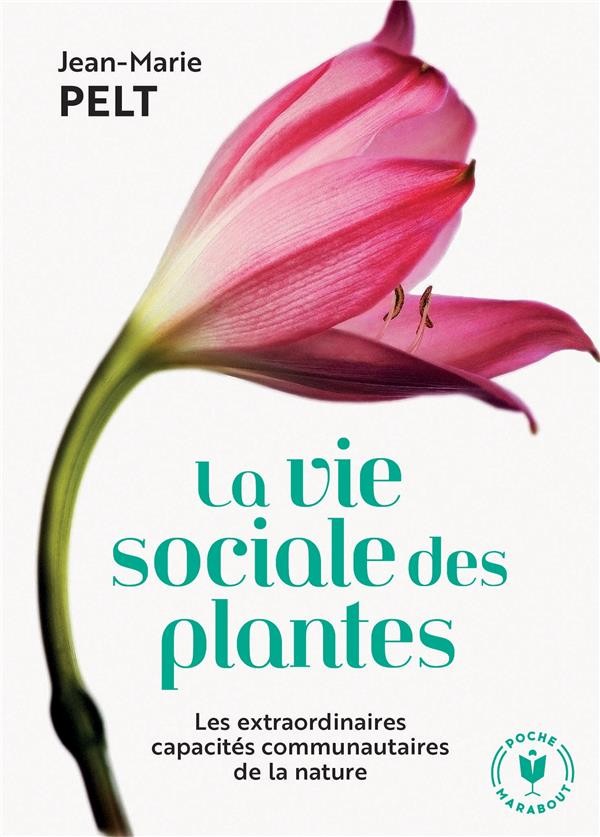  La vie sociale des plantes ; les extraordinaires capacités communautaires de la nature 