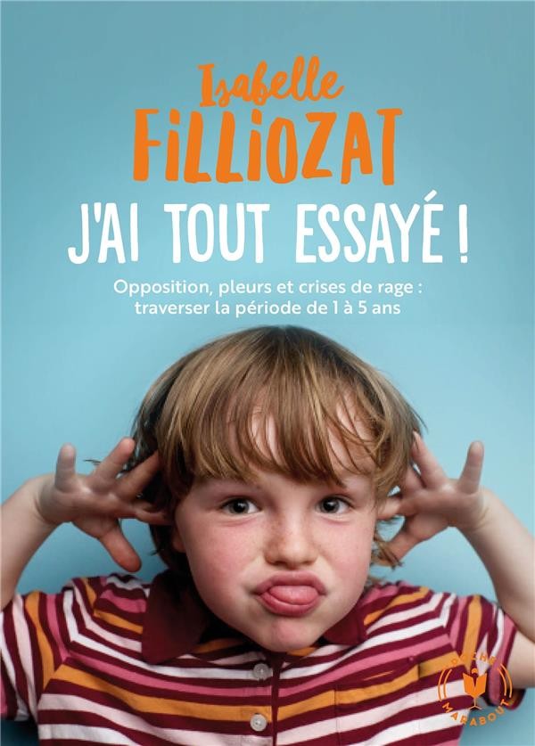  J'ai tout essayé ! opposition, pleurs et crises de rage : traverser la période de 1 à 5 ans 