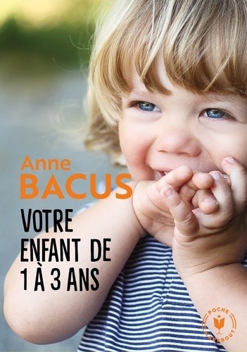 Votre enfant de 1 à 3 ans Votre enfant de 1 à 3 ans