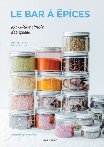  Le bar à épices - La cuisine simple des épices  