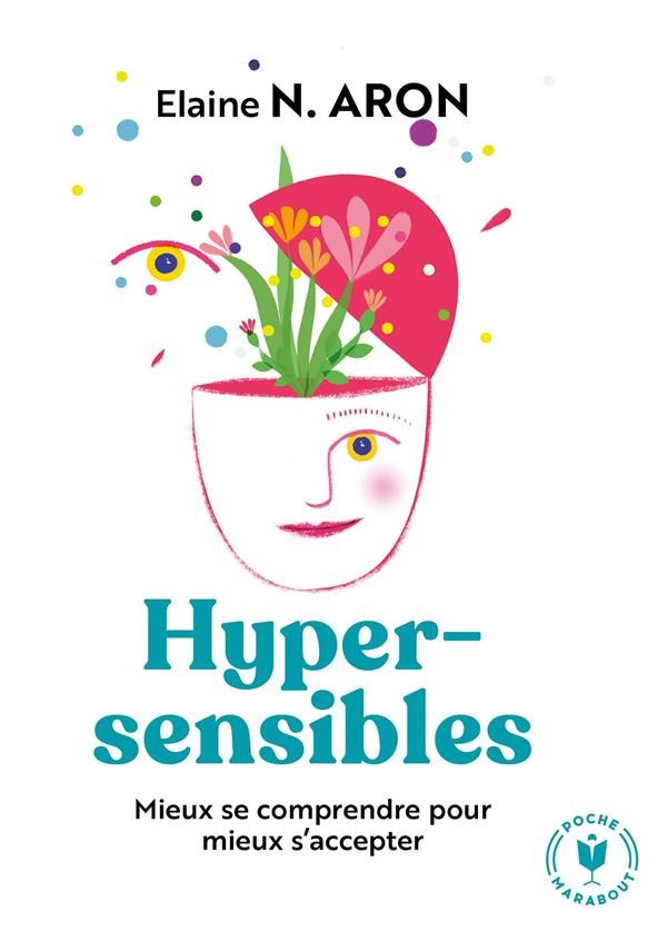  Hypersensibles ; mieux se comprendre pour mieux s'accepter 